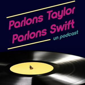 Écoutez Parlons Taylor, Parlons Swift dans l'application