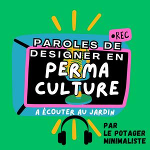 Écoutez Paroles de designer en permaculture dans l'application