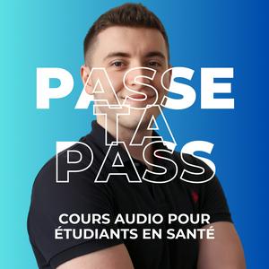 Écoutez Passe Ta Pass - Cours audio étudiants P1 médecine (PASS/LAS) dans l'application