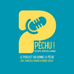 Écoutez Pêchu ! dans l'application