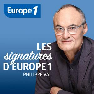 Écoutez Philippe Val - Les signatures d'Europe 1 dans l'application