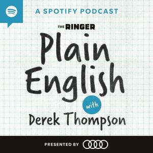 Écoutez Plain English with Derek Thompson dans l'application