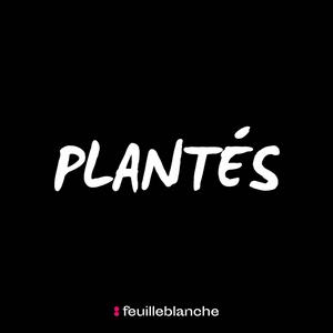 Écoutez Plantés dans l'application