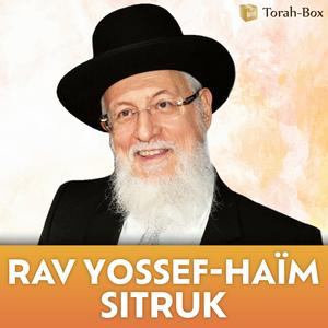 Écoutez Podcast Rav Yossef-Haïm SITRUK dans l'application