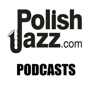 Écoutez Polish Jazz Podcasts dans l'application