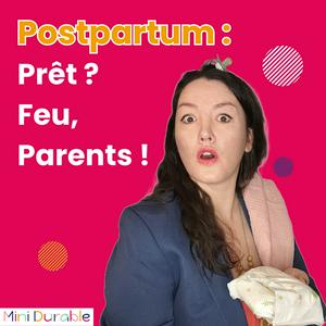 Écoutez Postpartum : Prêt ? Feu, Parent ! Préparer votre entrée dans la maternité, paternité … parentalité. dans l'application