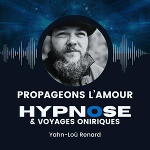 Écoutez Propageons l'Amour - Hypnose & Voyages Oniriques dans l'application