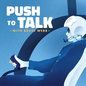 Écoutez Push to Talk with Bruce Webb: A Helicopter Podcast dans l'application