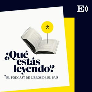 Écoutez Qué estás leyendo. El podcast de libros de EL PAÍS dans l'application