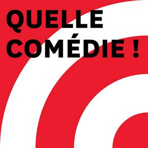 Écoutez Quelle Comédie ! dans l'application