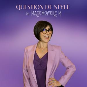 Écoutez Question de style - par Mademoiselle M dans l'application