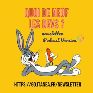 Écoutez Quoi de neuf les devs ? 🎧 dans l'application