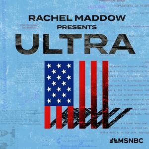 Écoutez Rachel Maddow Presents: Ultra dans l'application