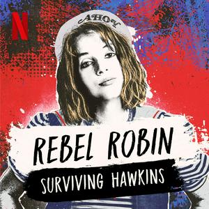 Écoutez Rebel Robin: Surviving Hawkins (A Stranger Things Podcast) dans l'application