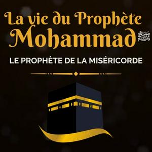 Écoutez Récits de la vie du Prophète Mohammad ﷺ dans l'application