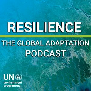 Écoutez Resilience: The Global Adaptation Podcast dans l'application