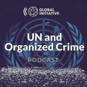 Écoutez UN and Organized Crime Podcast dans l'application