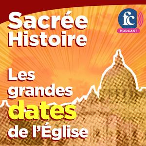 Écoutez Sacrée histoire - Les grandes dates de l'Église dans l'application