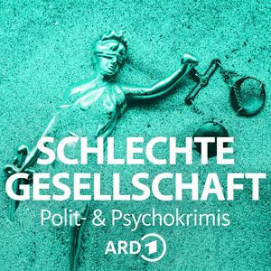 Écoutez Schlechte Gesellschaft - Die ARD Polit- und Psychokrimis dans l'application