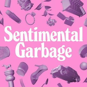 Écoutez Sentimental Garbage dans l'application