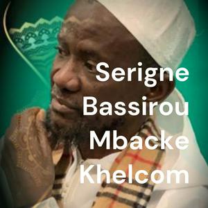 Écoutez Serigne Bassirou Mbacke Khelcom dans l'application