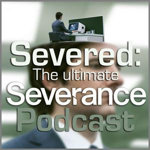 Écoutez Severed: The Ultimate Severance Podcast dans l'application