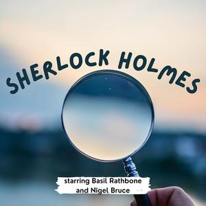 Écoutez Sherlock Holmes starring Basil Rathbone and Nigel Bruce dans l'application