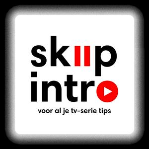 Écoutez Skip Intro - voor al je tv-serie tips dans l'application