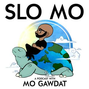 Écoutez Slo Mo: A Podcast with Mo Gawdat dans l'application