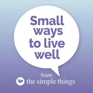 Écoutez Small Ways To Live Well from The Simple Things dans l'application