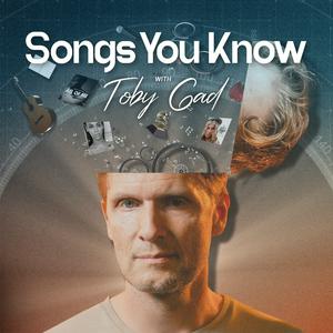 Écoutez Songs You Know with Toby Gad dans l'application