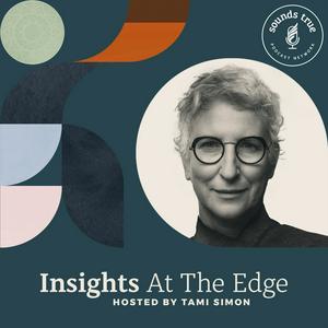 Écoutez Sounds True: Insights at the Edge dans l'application