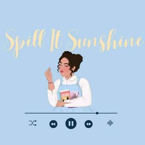 Écoutez Spill It Sunshine dans l'application