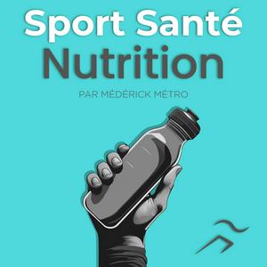 Écoutez Sport Santé Nutrition Podcast dans l'application