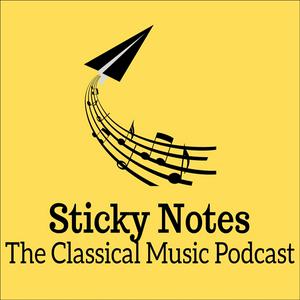 Écoutez Sticky Notes: The Classical Music Podcast dans l'application