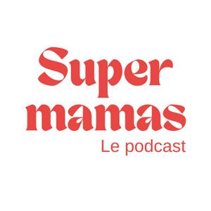 Écoutez Super mamas | Podcast maternité dans l'application