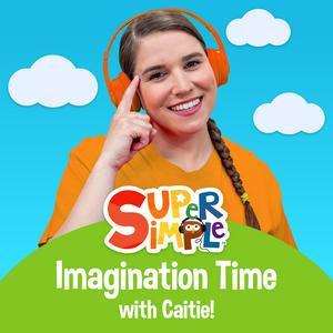 Écoutez Super Simple Imagination Time With Caitie! dans l'application