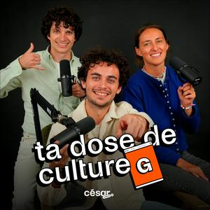 Écoutez Ta dose de Culture G dans l'application