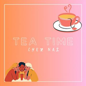 Écoutez TEA TIME CHEZ NAÏ dans l'application