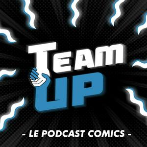 Écoutez TEAM-UP : Le Podcast Comics dans l'application