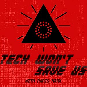 Écoutez Tech Won't Save Us dans l'application