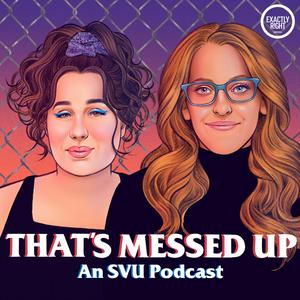 Écoutez That's Messed Up: An SVU Podcast dans l'application