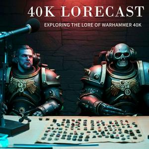 Écoutez The 40k Lorecast dans l'application