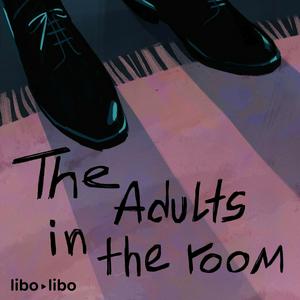 Écoutez The Adults in the Room dans l'application