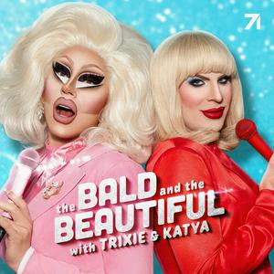 Écoutez The Bald and the Beautiful with Trixie and Katya dans l'application