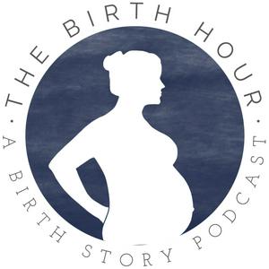 Écoutez The Birth Hour - A Birth Story Podcast dans l'application