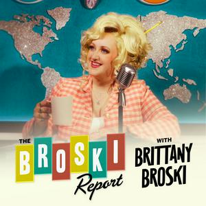 Écoutez The Broski Report with Brittany Broski dans l'application