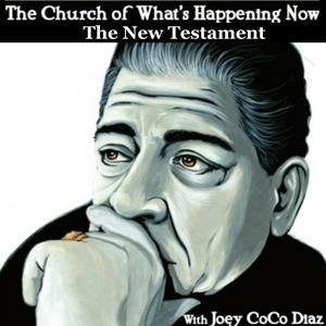 Écoutez The Church of What's Happening Now: The New Testament dans l'application