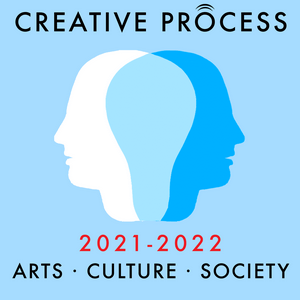 Écoutez The Creative Process - Arts, Culture, Society - 2021-2022 dans l'application