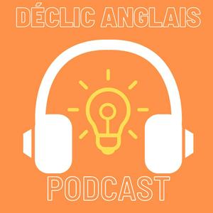 Écoutez The Déclic Anglais Podcast dans l'application